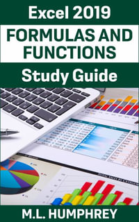 Excel 2019 Formulas and Functions Study Guide - M L Humphrey