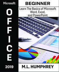 Microsoft Office 2019 Beginner - M L Humphrey