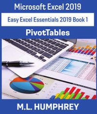 Excel 2019 PivotTables : Easy Excel Essentials 2019 - M L Humphrey