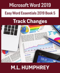 Word 2019 Track Changes : Easy Word Essentials 2019 - M.L. Humphrey