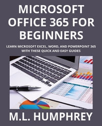 Microsoft Office 365 for Beginners - M. L. Humphrey