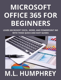 Microsoft Office 365 for Beginners - M. L. Humphrey