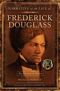 Narrative of the Life of Frederick Douglass - Frederick Douglass