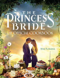 The Princess Bride : Official Cookbook - Jenn Fujikawa