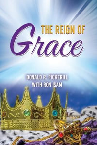 THE REIGN OF GRACE - Donald R. Pickerill