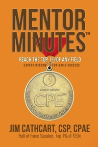 Mentor Minutes : Reach the Top 1% Of Any Field - Expert Wisdom for Daily Success - Jim Cathcart