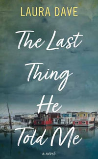 The Last Thing He Told Me - Laura Dave