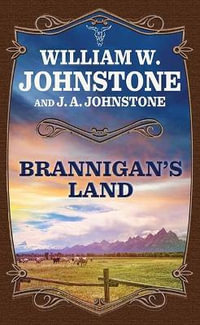 Brannigan's Land : Brannigan's Land - William W. Johnstone