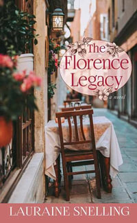 The Florence Legacy - Lauraine Snelling