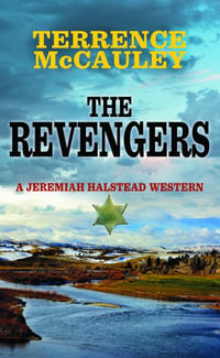 The Revengers : A Jeremiah Halstead Western - Terrence McCauley