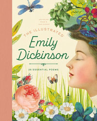 The Illustrated Emily Dickinson : 25 Essential Poems - Emily Dickinson