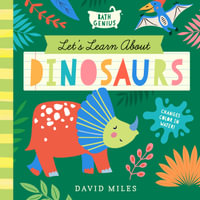 Let's Learn About Dinosaurs : A Color-Changing Bath Book - David Miles