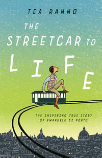 The Streetcar to Life - Tea Ranno