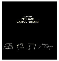 Conversa Pete Sans : Carlos Ferrater - Pete Sans