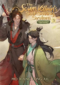 The Scum Villain's Self- Saving System: Ren Zha Fanpai Zijiu Xitong (Novel) Vol. 3 : Scum Villain's Self-Saving System - Mo Xiang Tong Xiu