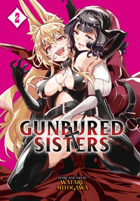 GUNBURED  SISTERS Vol. 2 : Gunbured × Sisters - Wataru Mitogawa