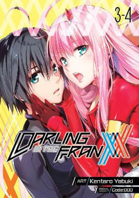 Darling in the Franxx Vol. 3-4 : Darling in the Franxx - Code 000