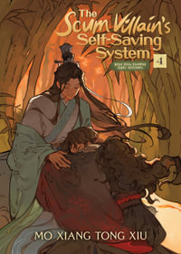 The Scum Villain's Self-Saving System: Ren Zha Fanpai Zijiu Xitong (Novel) Vol. 4 : Scum Villain's Self-Saving System - Mo Xiang Tong Xiu