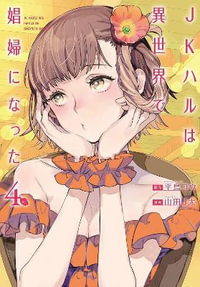 JK Haru is a Sex Worker in Another World (Manga) Vol. 4 : Jk Haru Is a Sex Worker in Another World - Ko Hiratori