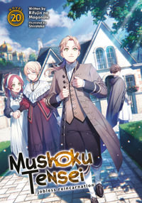 Mushoku Tensei : Jobless Reincarnation (Light Novel) Vol. 20 - Rifujin Na Magonote