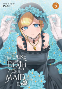 The Duke of Death and His Maid Vol. 5 : The Duke of Death and His Maid - INOUE