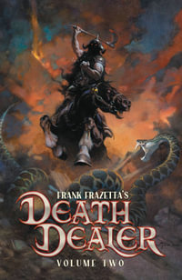 Frank Frazetta's Death Dealer Volume 2 : FRANK FRAZETTA DEATH DEALER TP - Mitch Iverson