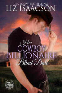 Her Cowboy Billionaire Blind Date - Liz Isaacson