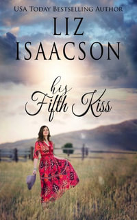 His Fifth Kiss - Liz Isaacson