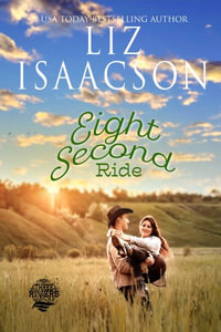 Eight Second Ride : Christian Contemporary Romance - Liz Isaacson