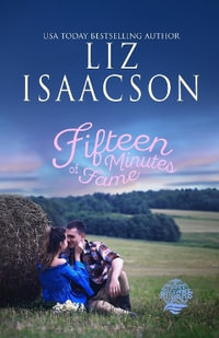 Fifteen Minutes of Fame : Christian Contemporary Romance - Liz Isaacson