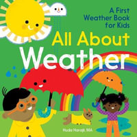 All About Weather : A First Weather Book for Kids - Huda Harajli