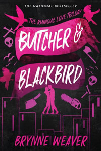 Butcher & Blackbird : The Ruinous Love Trilogy - Brynne Weaver