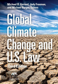 Global Climate Change and U.S. Law, Third Edition - Michael B. Gerrard