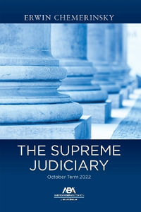 The Supreme Judiciary : October Term 2022 - Erwin Chemerinsky