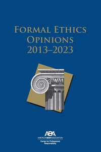 Formal Ethics Opinions : 2013-2023 - Center For Professional Responsibility