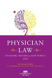 Physician Law : Evolving Trends & Hot Topics 2024 - Wes M. Cleveland