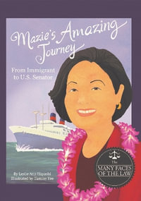 Many Faces of the Law : Mazie's Amazing Journey - Leslie Ann Hayashi