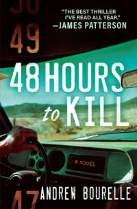 48 Hours to Kill : A Thriller - Andrew Bourelle