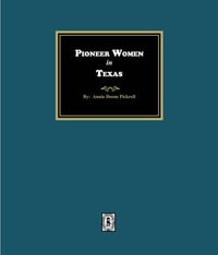 Pioneer Women in Texas - Annie Doom Pickrell