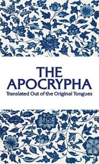 Apocrypha : Translated out of the Original Tongues Hardcover - R H Harris