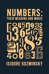 Numbers Their Meaning And Magic Hardcover - Isidore Kozminsky