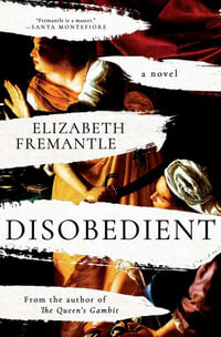 Disobedient - Elizabeth Fremantle