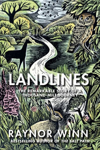 Landlines : The Remarkable Story of a Thousand-Mile Journey Across Britain - Raynor Winn