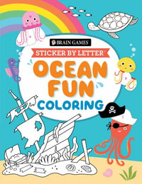 Brain Games - Sticker by Letter - Coloring : Ocean Fun - Publications International Ltd