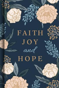 Faith Joy and Hope : Daily Prayer Books - Publications International Ltd