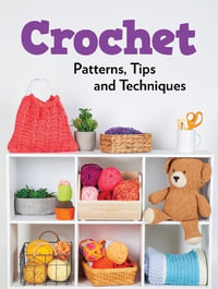 Crochet Patterns, Tips and Techniques - Publications International Ltd