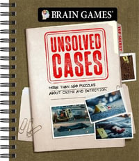 Brain Games - Unsolved Cases : More Than 160 Puzzles about Crime and Detection - Publications International Ltd