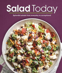 Salad Today : Splendid Salads from Everyday to Exceptional - Publications International Ltd