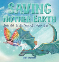 Saving Mother Earth : Smoke And The Star Fairy Need Your Help! - Chris Zuschlag