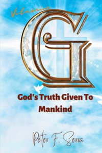 Vitamin G : God's Truth Given to Mankind - Peter F. Serra